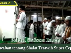 Jawaban tentang Shalat Terawih Super Cepat