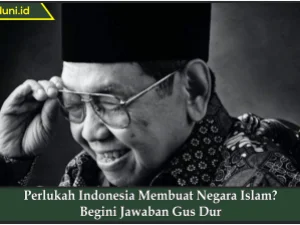 Perlukah Indonesia Membuat Negara Islam? Begini Jawaban Gus Dur