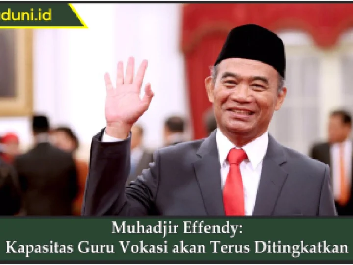Muhadjir Effendy: Kapasitas Guru Vokasi akan Terus Ditingkatkan