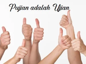 Pujian Akan Menghancurkan Diri Kita Sendiri