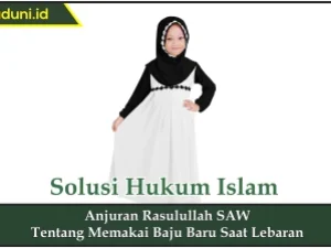 Anjuran Rasulullah SAW tentang Memakai Baju Baru Saat Lebaran