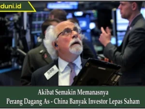 Akibat Semakin Memanasnya Perang Dagang As - China Banyak Investor Lepas Saham