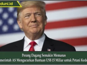 Perang Dagang Semakin Memanas Pemerintah AS Mengucurkan Bantuan US$ 15 Miliar untuk Petani Kedelai