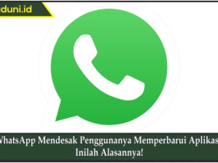 WhatsApp Mendesak Penggunanya Memperbarui Aplikasi, Inilah Alasannya!