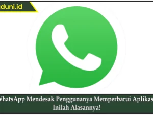 WhatsApp Mendesak Penggunanya Memperbarui Aplikasi, Inilah Alasannya!