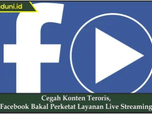 Cegah Konten Teroris, Facebook Bakal Perketat Layanan Live Streaming