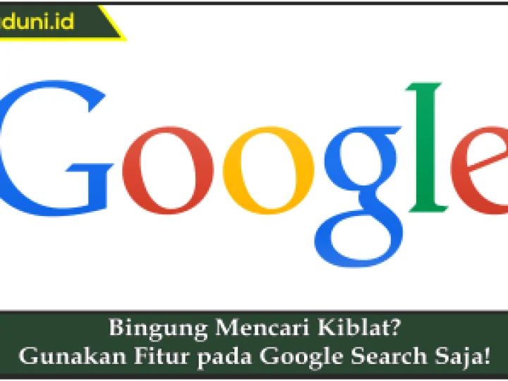 Bingung Mencari Kiblat? Gunakan Fitur pada Google Search Saja!