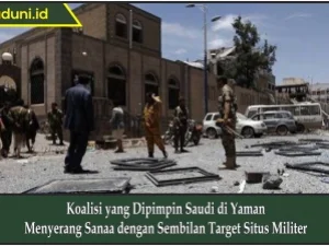 Koalisi yang Dipimpin Saudi di Yaman Menyerang Sanaa dengan Sembilan Target Situs Militer