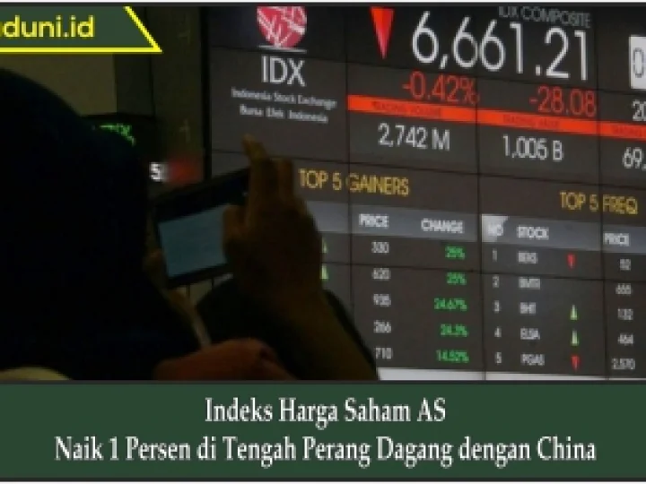 Indeks Harga Saham AS Naik 1 Persen di Tengah Perang Dagang dengan China