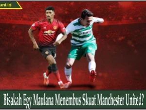 Bisakah Egy Maulana Menembus Skuat Manchester United?
