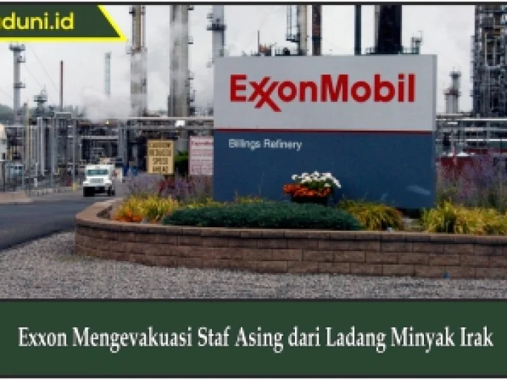 Exxon Mengevakuasi Staf Asing dari Ladang Minyak Irak