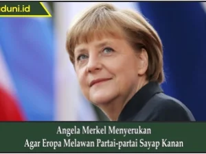 Angela Merkel Menyerukan Agar Eropa Melawan Partai-partai Sayap Kanan