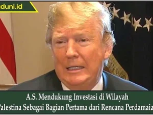 A.S. Mendukung Investasi di Wilayah Palestina Sebagai Bagian Pertama dari Rencana Perdamaian