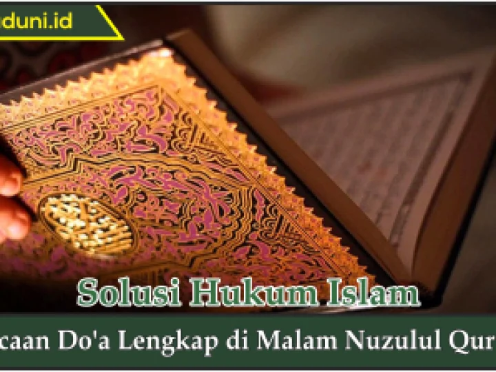 Bacaan Do'a Lengkap di Malam Nuzulul Qur'an