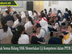 Tidak Semua Bidang SMK Memerlukan Uji Kompetensi dalam PPDB 2019