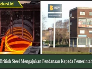 British Steel Mengajukan Pendanaan Kepada Pemerintah