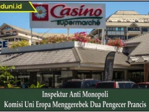 Inspektur Anti Monopoli Komisi Uni Eropa Menggerebek Dua Pengecer Prancis