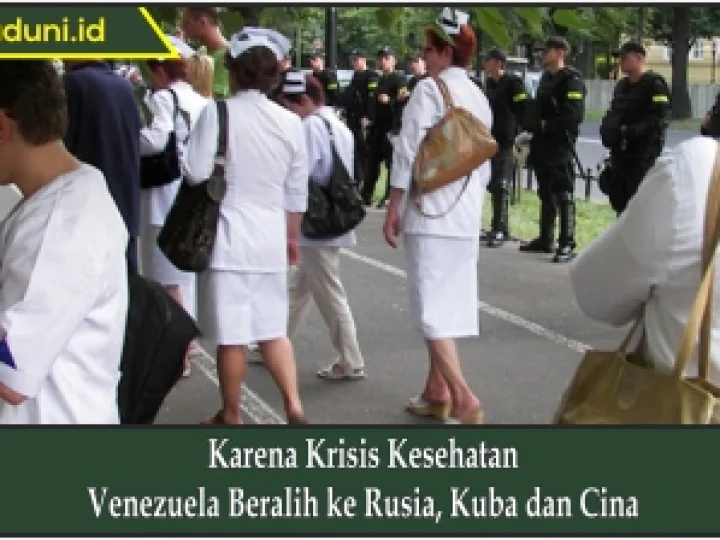 Karena Krisis Kesehatan Venezuela Beralih ke Rusia, Kuba dan Cina