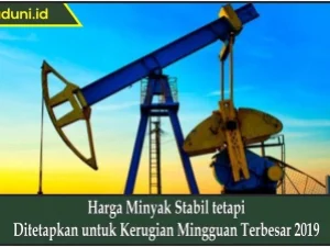 Harga Minyak Stabil tetapi Ditetapkan untuk Kerugian Mingguan Terbesar 2019