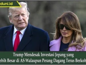 Trump Mendesak Investasi Jepang yang Lebih Besar di AS Walaupun Perang Dagang Terus Berkobar