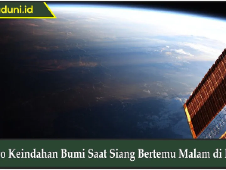 Foto Keindahan Bumi Saat Siang Bertemu Malam di ISS