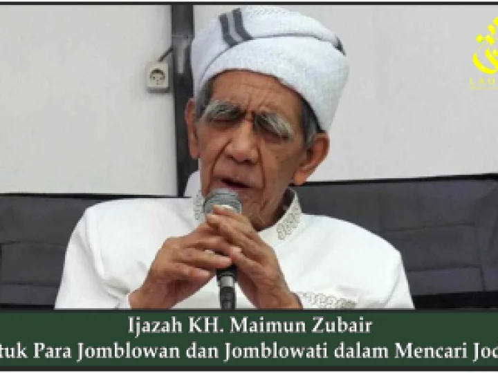 Ijazah KH. Maimun Zubair untuk Para Jomblowan dan Jomblowati dalam Mencari Jodoh