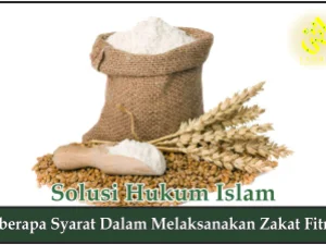 Beberapa Syarat dalam Melaksanakan Zakat Fitrah