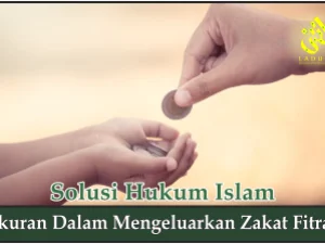 Ukuran dalam Mengeluarkan Zakat Fitrah