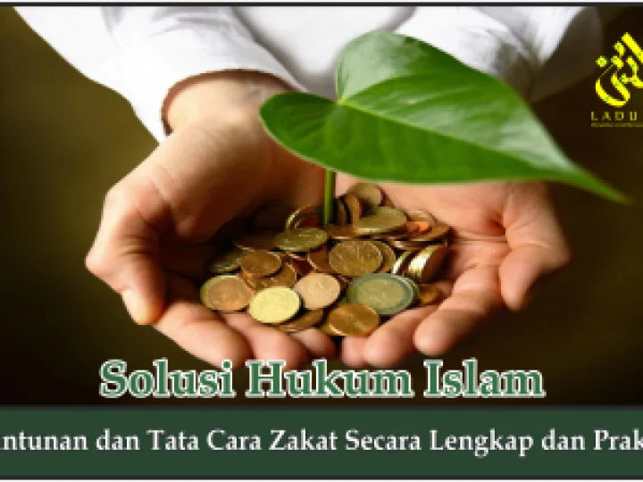 Tuntunan dan Tata Cara Zakat Secara Lengkap dan Praktis