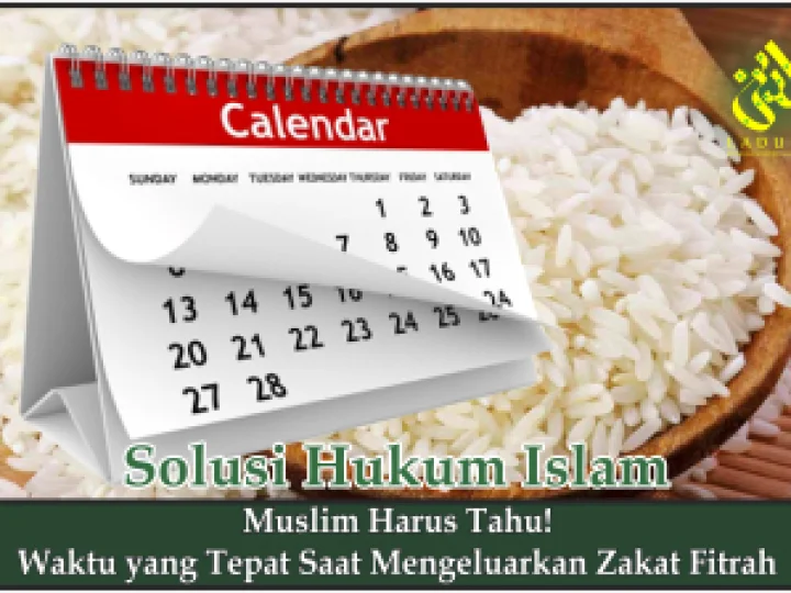Muslim Harus Tahu! Waktu yang Tepat Saat Mengeluarkan Zakat Fitrah