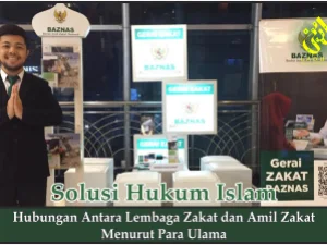 Hubungan Antara Lembaga Zakat dan Amil Zakat Menurut Para Ulama