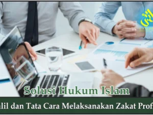 Dalil dan Tata Cara Melaksanakan Zakat Profesi