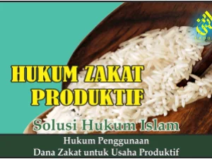 Hukum Penggunaan Dana Zakat untuk Usaha Produktif