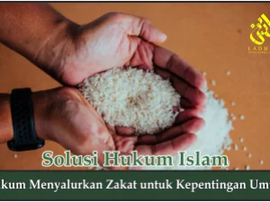 Hukum Menyalurkan Zakat untuk Kepentingan Umum