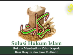 Hukum Memberikan Zakat kepada Bani Hasyim dan Bani Mutholib