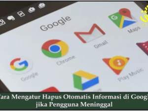 Cara Mengatur Hapus Otomatis Informasi di Google jika Pengguna Meninggal
