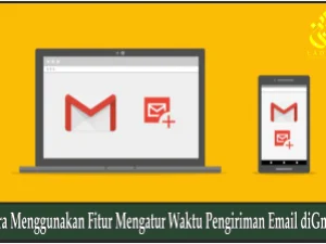 Cara Menggunakan Fitur Mengatur Waktu Pengiriman Email diGmail