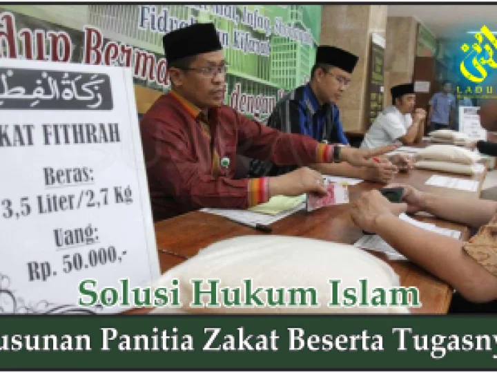 Susunan Panitia Zakat Beserta Tugasnya