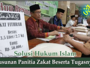 Susunan Panitia Zakat Beserta Tugasnya