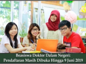 Beasiswa Doktor Dalam Negeri: Pendaftaran Masih Dibuka Hingga 9 Juni 2019