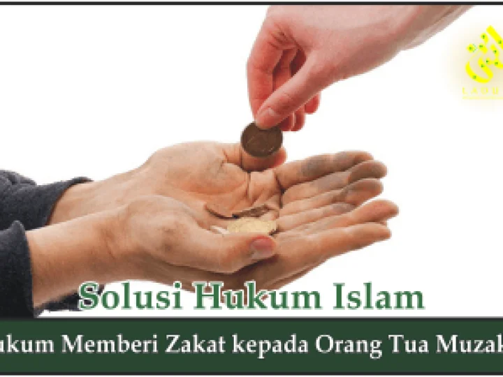 Hukum Memberi Zakat kepada Orang Tua Muzakki
