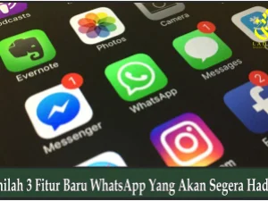 Inilah 3 Fitur Baru WhatsApp Yang Akan Segera Hadir