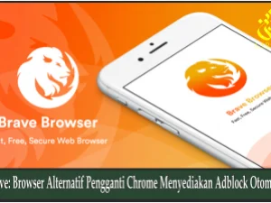 Brave: Browser Alternatif Pengganti Chrome Menyediakan Adblock Otomatis