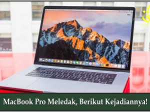 MacBook Pro Meledak, Berikut Kejadiannya!
