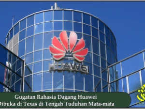 Gugatan Rahasia Dagang Huawei Dibuka di Texas di Tengah Tuduhan Mata-mata