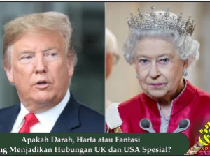 Apakah Darah, Harta atau Fantasi yang Menjadikan Hubungan UK dan USA Spesial?