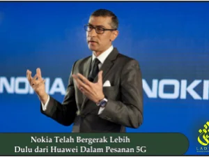 Nokia Telah Bergerak Lebih Dulu dari Huawei Dalam Pesanan 5G
