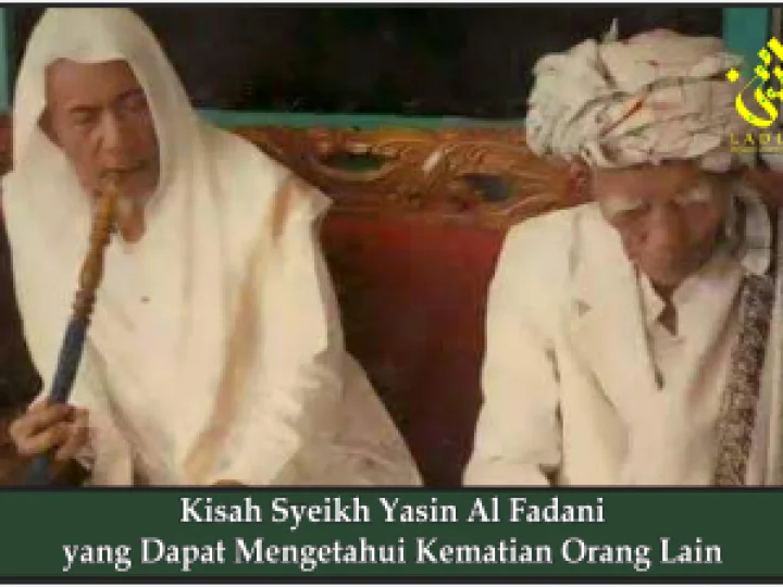 Kisah Syeikh Yasin Al Fadani yang Dapat Mengetahui Kematian Orang Lain