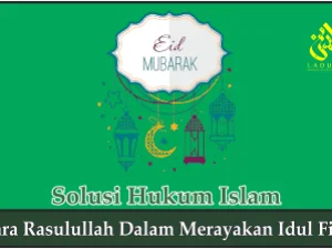 Cara Rasulullah dalam Merayakan Idul Fitri