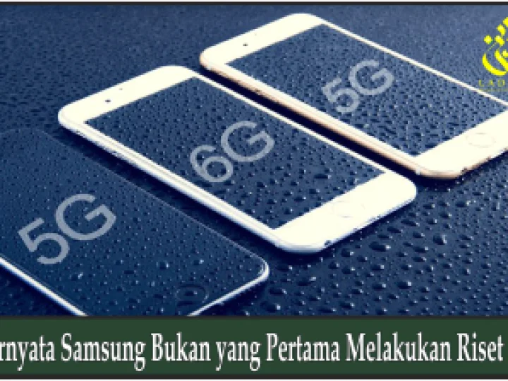 Ternyata Samsung Bukan yang Pertama Melakukan Riset 6G